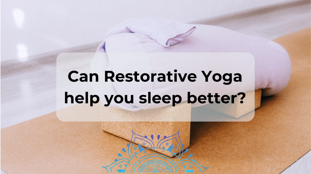 Restorative Yoga for better sleep